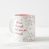 Erwachsen durch das, was Sie passieren Zweifarbige Tasse (Vorderseite Links)