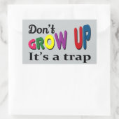 Erwachsen Sie nicht, dass es eine Falle ist Rechteckiger Aufkleber (Tasche)