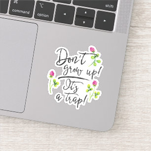 Erwachsen Sie nicht, es ist eine Falle. Aufkleber