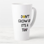 Erwachsen Sie nicht, es ist eine Falle! Mug Milchtasse (Rechte Ecke)