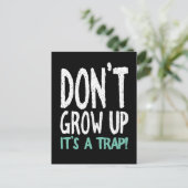 Erwachsen Sie nicht! Es ist eine Falle! Postkarte (Stehend Vorderseite)