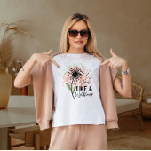 Erwachsen wie eine wilde Blume T-Shirt