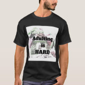 ERWACHSEND ist HARD Funny Shirt (Vorderseite)