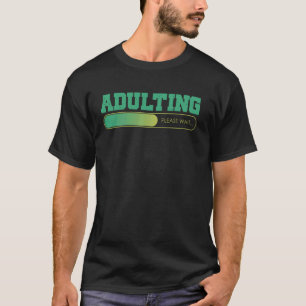 Erwachsene Bitte warten Funny 18. Geburtstag Erwac T-Shirt