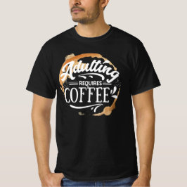 ERWACHSENE ERFORDERN KAFFEE - KAFFELOVER T - Shirt