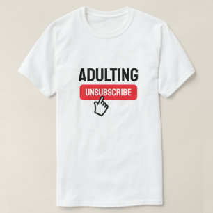 Erwachsene haben einen zähen Abbestellungs-Spaß T-Shirt