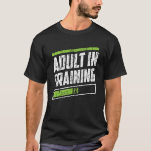 Erwachsene in der Ausbildung sarkastische Pubertät T-Shirt
