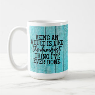 Erwachsene ist Dumb Kaffeetasse