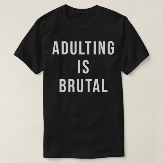 Erwachsene sind brutal T-Shirt (Design vorne)