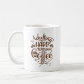 Erwachsene sind hart ohne Kaffee Kaffeetasse (Links)