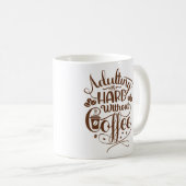 Erwachsene sind hart ohne Kaffee Kaffeetasse (VorderseiteRechts)