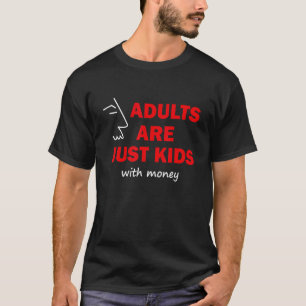 Erwachsene sind nur Kinder mit Geld Illustration G T-Shirt