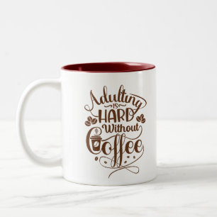 Erwachsene sind ohne Kaffee schwer Zweifarbige Tasse