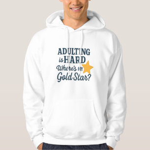 Erwachsene sind schwer - Wo ist mein Gold Star? Hoodie