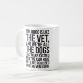 Erwachsene sind wie der Tierarzt, und wir sind all Kaffeetasse (Vorderseite Links)