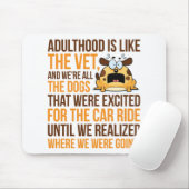 Erwachsene sind wie der Tierarzt, und wir sind all Mousepad (Mit Mouse)