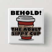 Erwachsene Sippy Cup Kaffee Funny Button Abzeichen (Vorderseite)