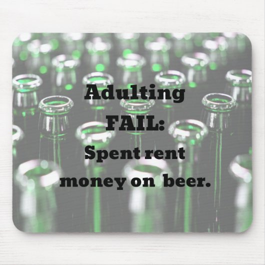 Erwachsene Versag: Vergebene Miete Geld für Bier. Mousepad (Vorne)