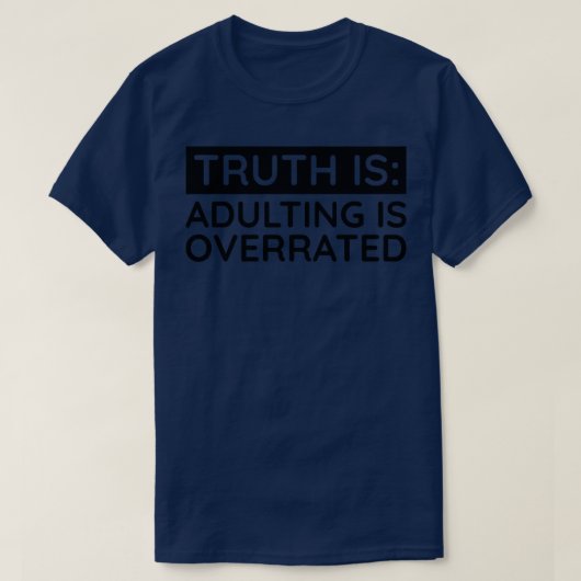 Erwachsene wird überbewertet 1 T-Shirt (Design vorne)