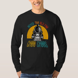 Erwachsene Zug nie zu alt für Choo Choos Retro Loc T-Shirt