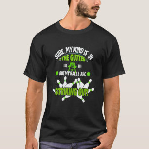 Erwachsenen Humor Bowling Rollin 'Bowlers Mind In  T-Shirt