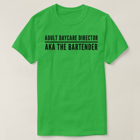 Erwachsener Daycare Director AKA Der Barkeeper 3 T-Shirt (Design vorne)