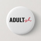 Erwachsener Funny Funny Adult Adulting Childish Fu Button (Vorderseite)