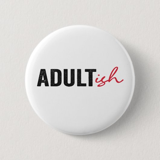 Erwachsener Funny Funny Adult Adulting Childish Fu Button (Vorderseite)
