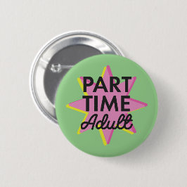Erwachsener in Teilzeit Button
