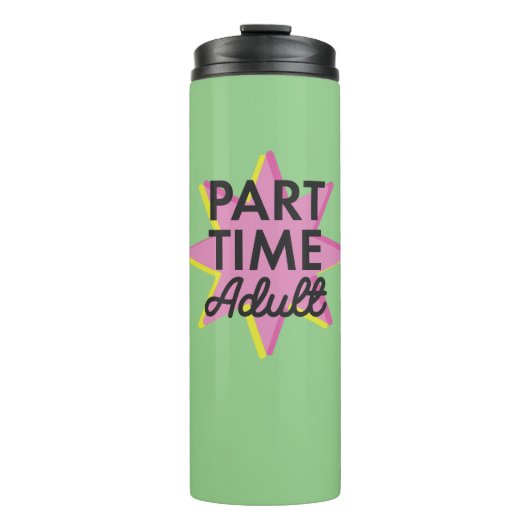Erwachsener in Teilzeit Thermosbecher (Vorderseite)