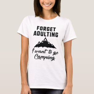 Erwachsenes Camping vergessen T-Shirt