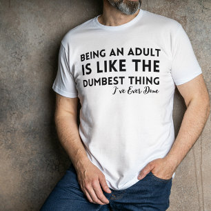 Erwachsensein ist das Dümmste überhaupt T-Shirt Lu