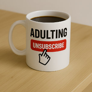 Erwachsenwerden ist hart, Abbestellen-Humor Kaffeetasse