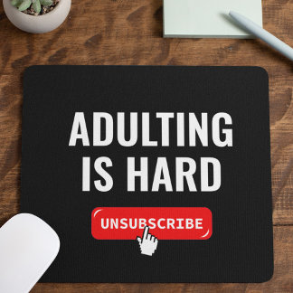 Erwachsenwerden ist hart - Abmelden | Anpassbares Mousepad