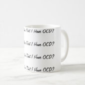 Erwähnte ich, dass ich OCD habe? Kaffeetasse (VorderseiteRechts)