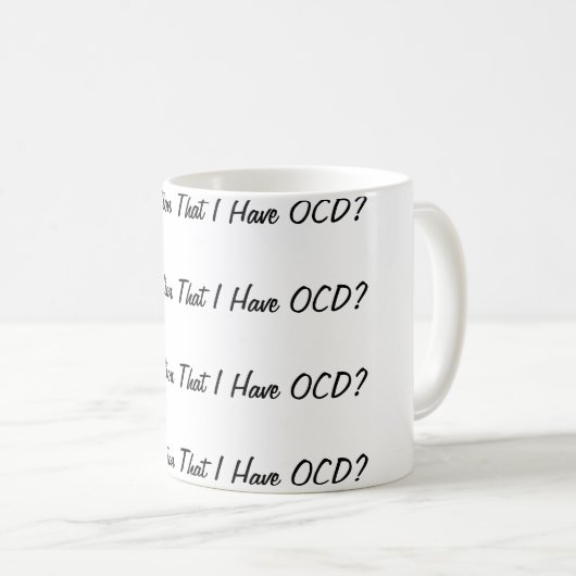 Erwähnte ich, dass ich OCD habe? Kaffeetasse (VorderseiteRechts)