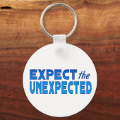 Erwarten Sie das Unerwartete Schlüsselanhänger (Vorderseite)