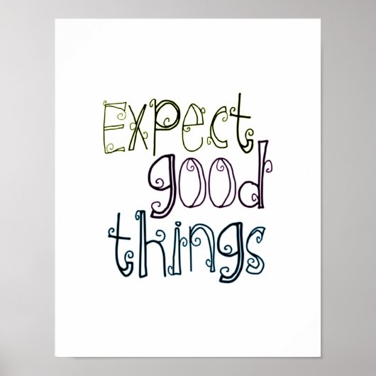 Erwarten Sie gute Dinge Poster (Vorne)