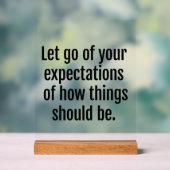 Erwartungen Akryllische Unterzeichnung Acrylschild (Neutral)