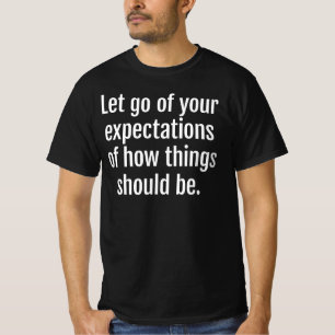 Erwartungen Männer-Wert-T - Shirt