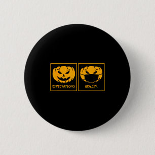Erwartungen Realität Jack-o-Laterne Kürbiskopf Button