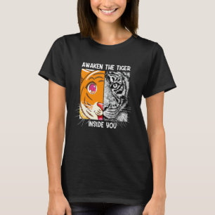 Erwecke den Tiger in dir Raubtierkatze Sibirisch T-Shirt
