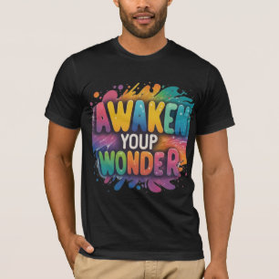 Erwecken Sie Ihr Wunder T-Shirt