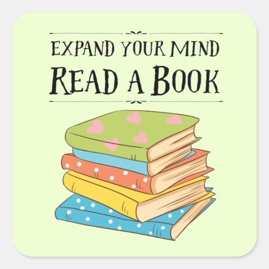 Erweitern Sie Ihren Geist ... lesen Sie ein Buch Quadratischer Aufkleber (Vorderseite)