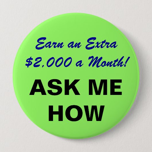 Erwerben Sie Extra$2.000 ein Monat! Knopf Button (Vorderseite)