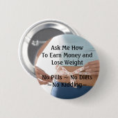 Erwerben Sie Geld verlieren Gewichts-Knopf Button (Vorne & Hinten)