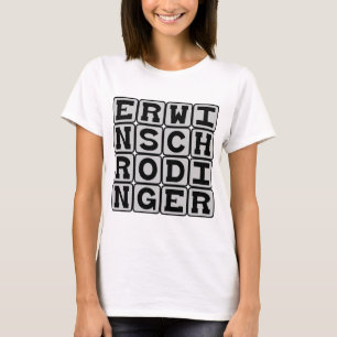 Erwin Schrodinger, Quantentheoretiker T-Shirt