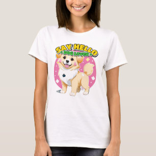 Erzähl deinem Hund, ich hätte Hallo gesagt Süßes H T-Shirt