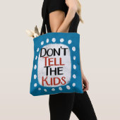 Erzähl den Kindern nichts über die Tasche (Von Nahem)