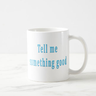 Erzähl mir etwas Gutes Coole Retro-Songtexte Kaffeetasse